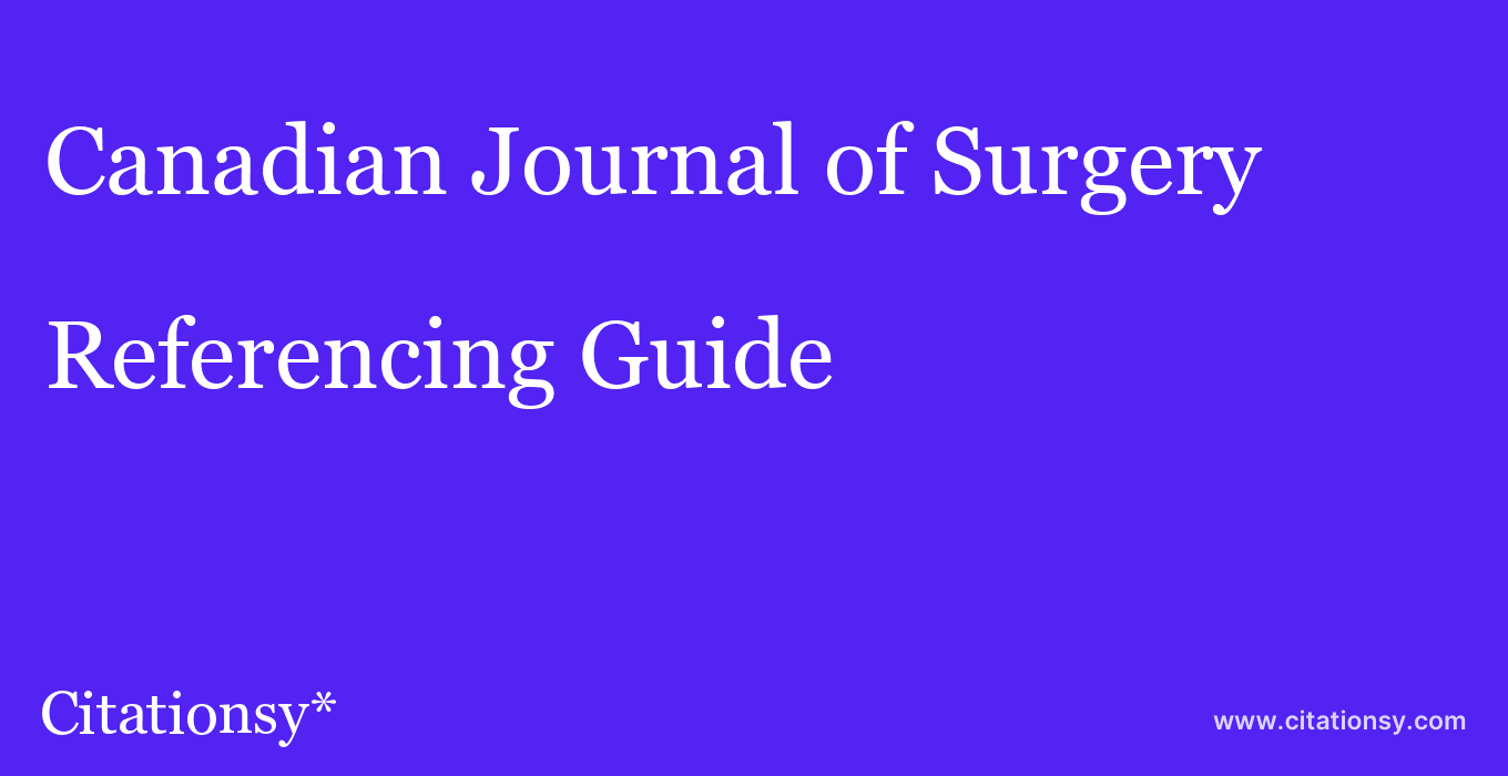 cite Canadian Journal of Surgery  — Referencing Guide